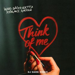 Мұқаба HUGEL & David Guetta & Kehlani & Daecolm - Think Of Me (Dj Dark Remix)