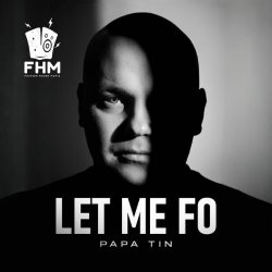 Мұқаба Papa Tin - Let Me Fo