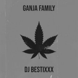 Мұқаба Dj Bestixxx - Ganja Family