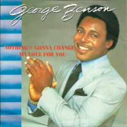 Мұқаба George Benson - Nothing's Gonna Change My Love for You