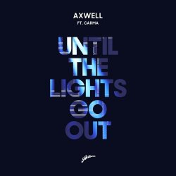 Мұқаба Axwell & CARMA - Until The Lights Go Out