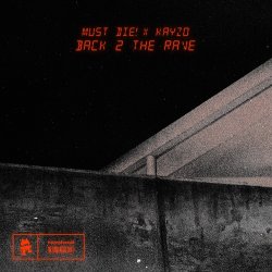Мұқаба MUST DIE! & Kayzo - Back 2 The Rave
