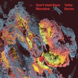 Мұқаба Monolink - Don't Hold Back (Yotto Remix)
