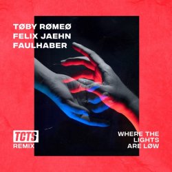 Мұқаба Toby Romeo & Felix Jaehn feat. Faulhaber - Where The Lights Are Low (Mike Williams Remix)