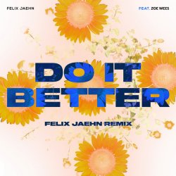 Мұқаба Felix Jaehn feat. Zoe Wees - Do It Better (Felix Jaehn Remix)