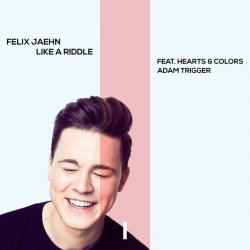 Мұқаба Felix Jaehn feat. Hearts & Colors, Adam Trigger - Like A Riddle