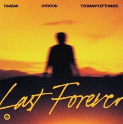 Мұқаба Raaban & Hypaton & TOOMANYLEFTHANDS - Last Forever