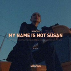 Мұқаба DJ Katch - My Name Is Not Susan