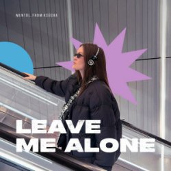 Мұқаба Mentol & From:Ksusha - Leave Me Alone