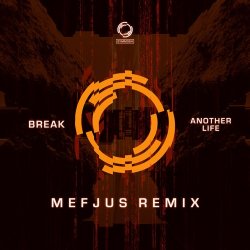 Мұқаба Break - Another Life (Mefjus Remix)