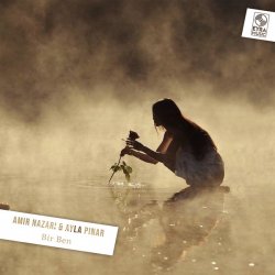 Мұқаба Amir Nazari & Ayla Pinar - Bir Ben