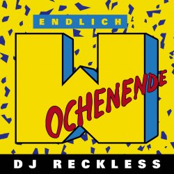 Мұқаба Dj Reckless - Endlich Wochenende