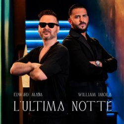 Мұқаба Edward Maya & William Imola - L'Ultima Notte