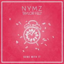 Мұқаба NYMZ & Taylor Felt - Done With It