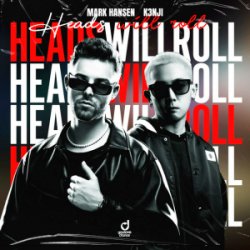 Мұқаба Mark Hansen & K3NJI - Heads Will Roll