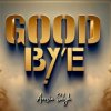 Мұқаба Arozin Sabyh - Good Bye Arozin Sabyh - Good Bye