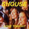 Мұқаба Shouse - Love Tonight Shouse - Love Tonight