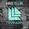 Мұқаба Kaaze - Tell Me (Extended Mix) Kaaze - Tell Me (Extended Mix)
