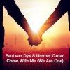 Мұқаба Paul van Dyk & Ummet Ozcan - Come With Me (We Are One) Paul van Dyk & Ummet Ozcan - Come With Me (We Are One)