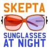 Мұқаба Skepta - Sunglasses At Night (Agent x Bassline Mix) Skepta - Sunglasses At Night (Agent x Bassline Mix)
