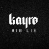 Мұқаба Kayro - Big Lie Kayro - Big Lie