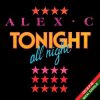 Portada Alex C - Tonight All Night (Dance Mix) Alex C - Tonight All Night (Dance Mix)