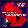 Мұқаба Culture Shock - Satisfy The Groove (Original Mix) Culture Shock - Satisfy The Groove (Original Mix)
