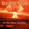 Мұқаба Dj Osytech - By Any Means Necessary Dj Osytech - By Any Means Necessary