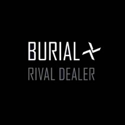 Мұқаба Burial - Rival Dealer