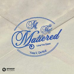 Мұқаба Yves V & De Nuit - All That Mattered (Love You Down)