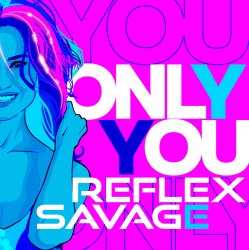 Мұқаба Savage feat. Reflex - Only You