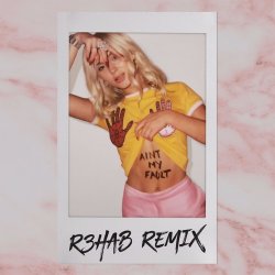 Мұқаба Zara Larsson - Ain't My Fault (R3hab Remix)