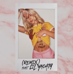 Мұқаба Zara Larsson - Ain't My Fault (Remix) [feat. Lil Yachty]