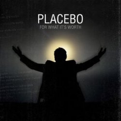 Мұқаба Placebo - For What It's Worth