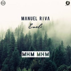 Мұқаба Manuel Riva & Eneli - Mhm Mhm [Radio Edit]