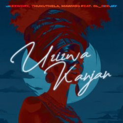 Мұқаба Jazzworx & MaWhoo & Thukuthela - Uzizwa Kanjan (feat. GL_Ceejay)