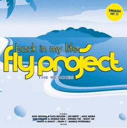 Мұқаба Fly Project - Back In My Life (Alex Nocera & Luca Belloni Remix)