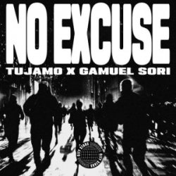 Мұқаба Tujamo & Gamuel Sori - No Excuse