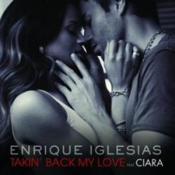 Мұқаба Enrique Iglesias ft Ciara - Takin back my love