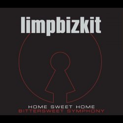 Мұқаба Limp Bizkit - Home Sweet Home - Bittersweet Symphony