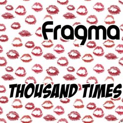 Мұқаба Fragma - Thousand times (extended mix)