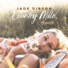 Мұқаба Jade Gibson - Country Mile (Acoustic) Jade Gibson - Country Mile (Acoustic)