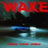 Мұқаба MOGUAI & Thandi & UnRead - Wake MOGUAI & Thandi & UnRead - Wake