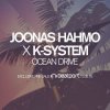 Мұқаба Joonas Hahmo X K-System - Ocean Drive Joonas Hahmo X K-System - Ocean Drive