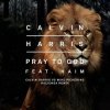 Мұқаба Calvin Harris feat. Haim - Pray To God Calvin Harris feat. Haim - Pray To God