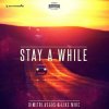 Мұқаба Dimitri Vegas & Like Mike - Stay A While (Extended Mix) Dimitri Vegas & Like Mike - Stay A While (Extended Mix)