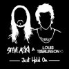 Мұқаба Steve Aoki & Louis Tomlinson - Just Hold On Steve Aoki & Louis Tomlinson - Just Hold On