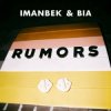 Мұқаба Imanbek & BIA - Rumors Imanbek & BIA - Rumors