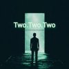 Мұқаба Two.Two.Two - Do not Enter the Matrix Two.Two.Two - Do not Enter the Matrix