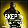 Мұқаба Skepta - Cross My Heart (Original Mix) Skepta - Cross My Heart (Original Mix)